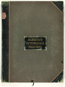 Picturesque Selections: Cover, from Picturesque Selections, c. 1860. Creator: James Duffield Harding