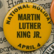 Pinback button for a national holiday for Martin Luther King, Jr., mid-20th century. Creator: Unknown