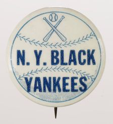 Pinback button for the New York Black Yankees, 1932 - 1948. Creator: Unknown