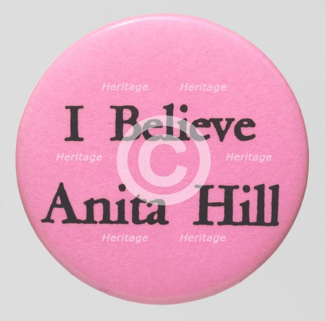 Pinback button featuring "I Believe Anita Hill", 1991. Creator: Unknown.