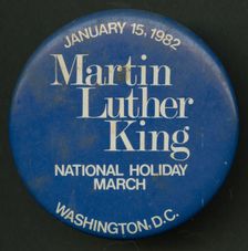 Pinback button promoting Martin Luther King Day, 1982. Creator: Unknown
