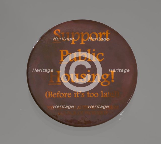 Pinback button promoting public housing in New York City, late 20th century. Creator: Unknown.