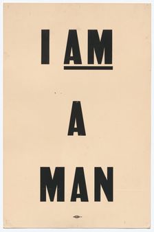 Placard stating "I AM A MAN" carried by Arthur J. Schmidt in 1968 Memphis March, 1968. Creator: Unknown