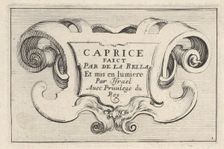 Plate 1: A cartouche with series title, from Caprice faict par de la Bella ca. 1642. Creator: Stefano della Bella