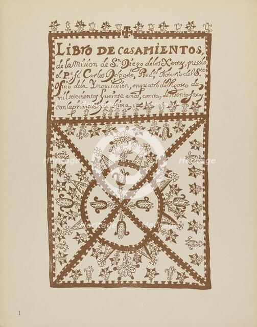 Plate 1: Jemez Book of Marriages: From Portfolio "Spanish Colonial Designs of New Mexico", 1935/1942 Creator: Unknown.
