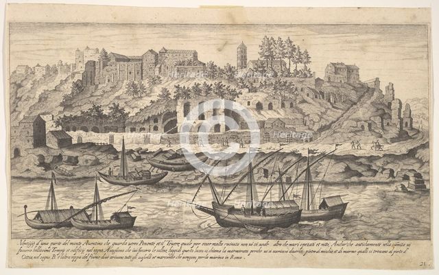 Plate 21: view from the west of ruins of the Aventine Hill, Rome, with boats on the river ..., 1606. Creator: Aegidius Sadeler II.