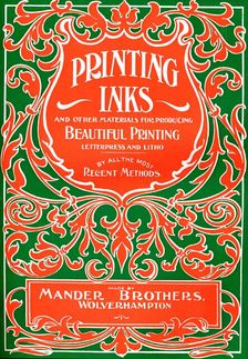 Printing Inks and Other Materials for Producing Beautiful Printing - advert 1916. Artist: Mander Brothers