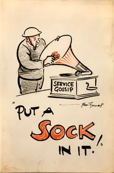 Put a sock in it! World War II poster, 1939-1946. Creators: Central Office of Information, Bert Thomas
