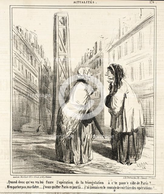 Quand donc qu'on va lui faire l'opération de la triangulation à c'te pauv'e ville de Paris?..., 1860 Creator: Cham.