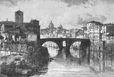 Quattro Capi Bridge at Rome; A First Visit to Rome 1875. Creator: Unknown