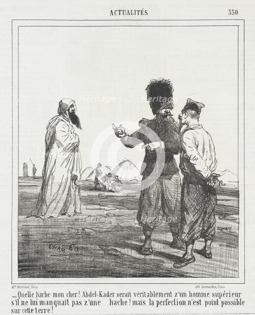 Quelle barbe mon cher! Abdel Kader serait véritablement z'un homme supérieur s'il ne lui..., 1865. Creator: Cham.