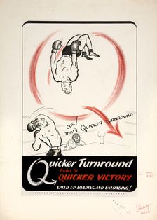 Quicker turnround helps to quicker victory. Speed up,,, WWII poster, between 1939 and 1946. Creators: Central Office of Information, Unknown