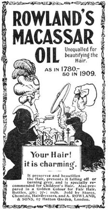 Rowland's Macassar Oil, unequalled for beautifying the hair, 1909. Creator: Unknown
