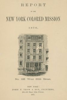 Report of the New York Colored Mission: 1876, 1875-1917. Creator: Unknown