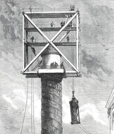 Replacing the Statue of Napoleon I. on the Vendome Column, Paris, 1876. Creator: Unknown