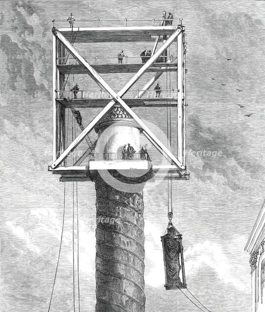 Replacing the Statue of Napoleon I. on the Vendome Column, Paris, 1876. Creator: Unknown.