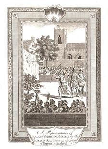 Representations of the Shooting Match by the London Archers in the reign of Queen Elizabeth, 1793/