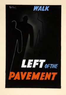 Walk left of the pavement World War II poster, between 1939 and 1946. Creators: Central Office of Information, Patrick Keely