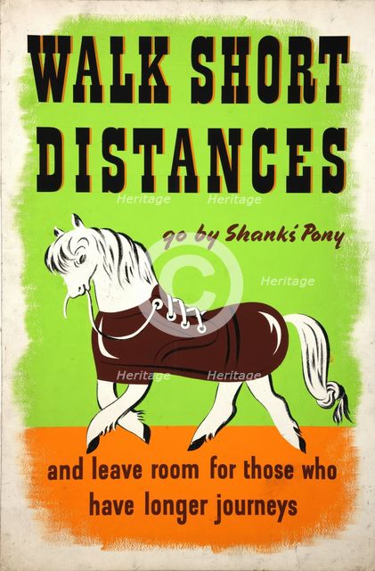 'Walk short distances. Go by Shanks' Pony and leave room for...', WWII poster, between 1939 and 1946 Creators: Central Office of Information, Jan Le Witt, George Him.