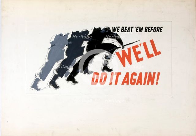 'We beat 'em before, we'll do it again!', World War II poster, between 1939 and 1946. Creators: Central Office of Information, Patrick Keely.