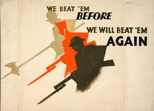 We beat em before. We will beat em again World War II poster, between 1939 and 1946. Creators: Central Office of Information, Patrick Keely