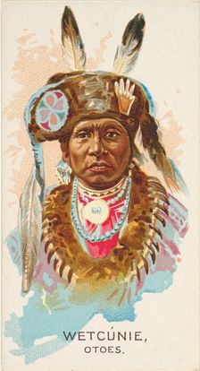 Wetcunie, Otoes, from the American Indian Chiefs series (N2) for Allen & Ginter Cigarettes..., 1888. Creator: Allen & Ginter