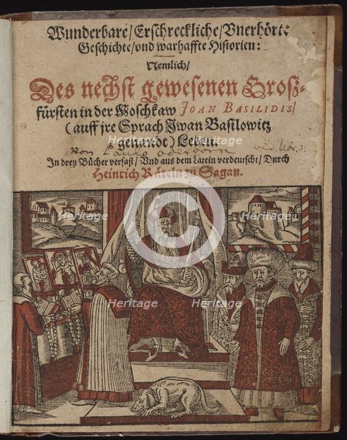 Wunderbare, erschreckliche, unerhörte Geschichte Geschichte (Title page) Ivan the Terrible, 1588. Artist: Oderborn, Paul (ca 1555-1604)