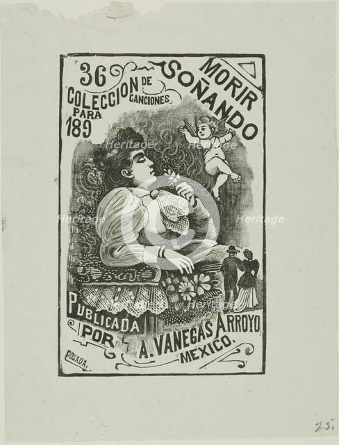 To Die Dreaming, 1890s, printed in the 20th century. Creator: José Guadalupe Posada.