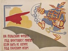 To the Polish Front!, 1920. Creator: Mayakovsky, Vladimir Vladimirovich (1893-1930)