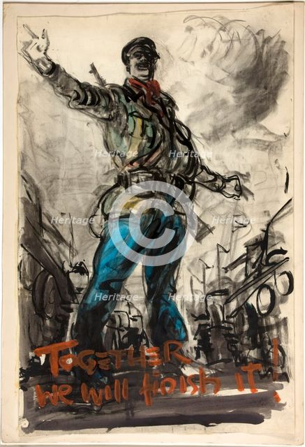 'Together we will finish it', World War II poster, between 1939 and 1946. Creators: Central Office of Information, Unknown.