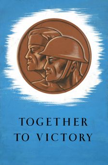 Together to Victory World War II poster, between 1939 and 1946. Creator: Central Office of Information