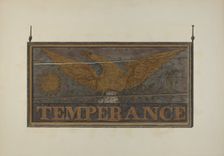 Tavern Sign: "Temperance", c. 1940. Creator: John Matulis