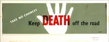 Take no chances. Keep death off the road World War II poster, between 1939 and 1946. Creators: Central Office of Information, Ashley Havinden
