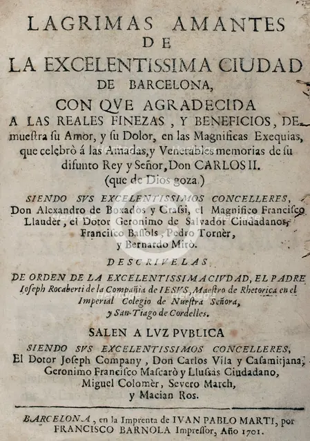 Tears of Love, shed by the eminent City of Barcelona... in the magnificent mourning...1701. Creator: Josep Rocaberti.