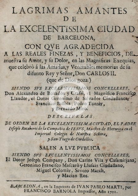 Tears of Love, shed by the eminent City of Barcelona... in the magnificent mourning...1701. Creator: Josep Rocaberti.