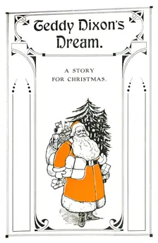 Teddy Dixon's Dream. - A Story for Christmas 1907. Creator: Soldan & Co