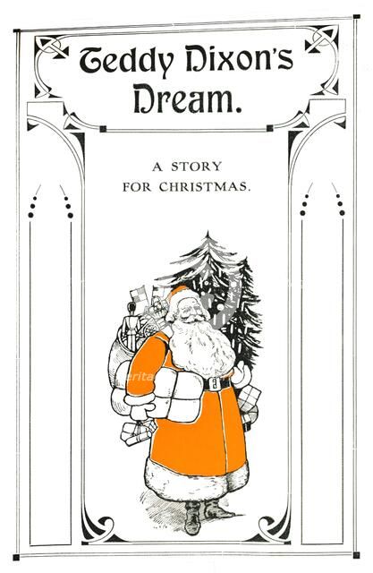 'Teddy Dixon's Dream. - A Story for Christmas', 1907. Artist: Soldan & Co.