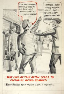 That kind of talk often leads to factories being bombed... WWII poster, between 1939 and 1946. Creators: Central Office of Information, Unknown