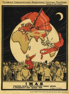 The 1st of May. Workers have nothing to lose, but they have the whole world to win, 1919. Artist: Apsit, Alexander Petrovich (1880-1944)