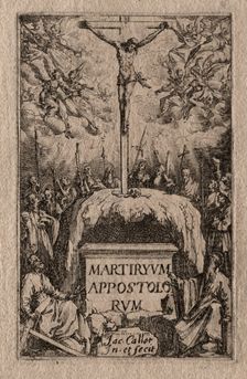 The Martyrdom of the Apostles: Frontispiece. Creator: Jacques Callot (French, 1592-1635)