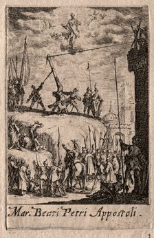 The Martyrdom of the Apostles: St. Peter. Creator: Jacques Callot (French, 1592-1635)