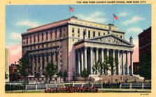 The New York County Court House, New York City, New York, USA, 1933