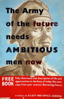 The Army of the Future needs ambitious men now World War II poster, between 1939 and 1946. Creators: Central Office of Information, Thomas Cantrell Dugdale