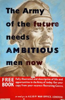 The Army of the Future needs ambitious men now World War II poster, between 1939 and 1946. Creators: Central Office of Information, Thomas Cantrell Dugdale