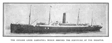 The Cunard liner Carpathia which rescued the survivors of the disaster April 20, 1912. Creator: Unknown