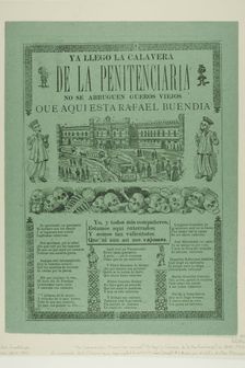 The Calavera of the Penitentiary Has Just Arrived. Don't Shrivel Up, Old Skins, Here is..., n.d. Creator: José Guadalupe Posada