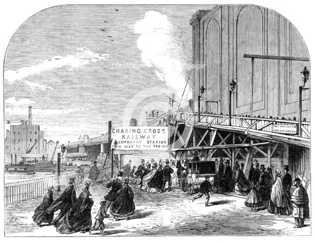 The Charing-Cross Railway: temporary entrance to the station from Villiers-Street, 1864. Creator: Unknown.