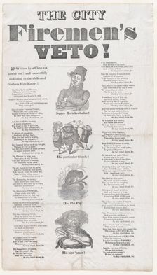 The City Fireman's Veto! Written by a Chap vot knows ow! and respectfully dedicated t..., ca. 1836. Creator: Anon