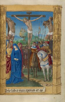 The Crucifixion; Book of Hours, 1478. Creator: Master of Guillaume Lambert