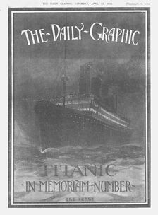 'The Daily Graphic - Titanic-In-Memoriam-Number' front cover, April 20, 1912. Creator: Unknown